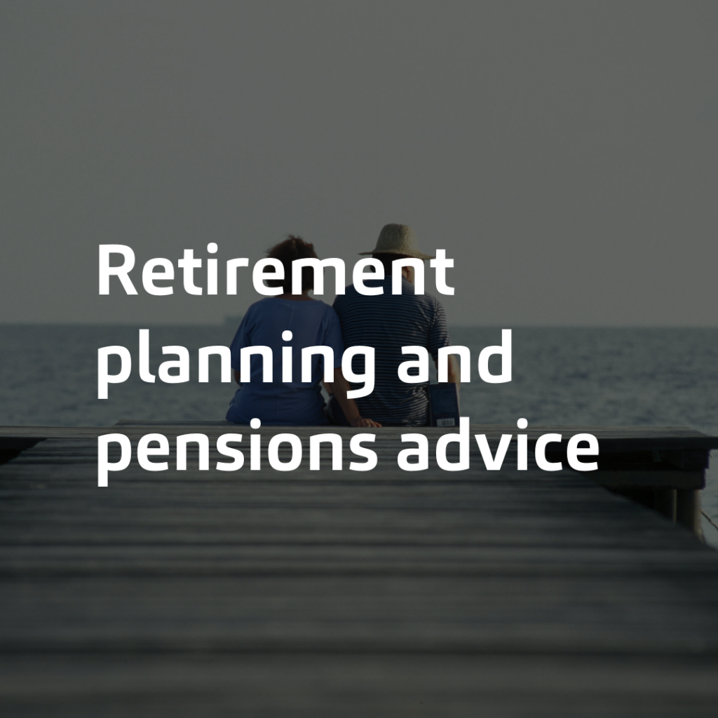 Retirement planning and pensions advice