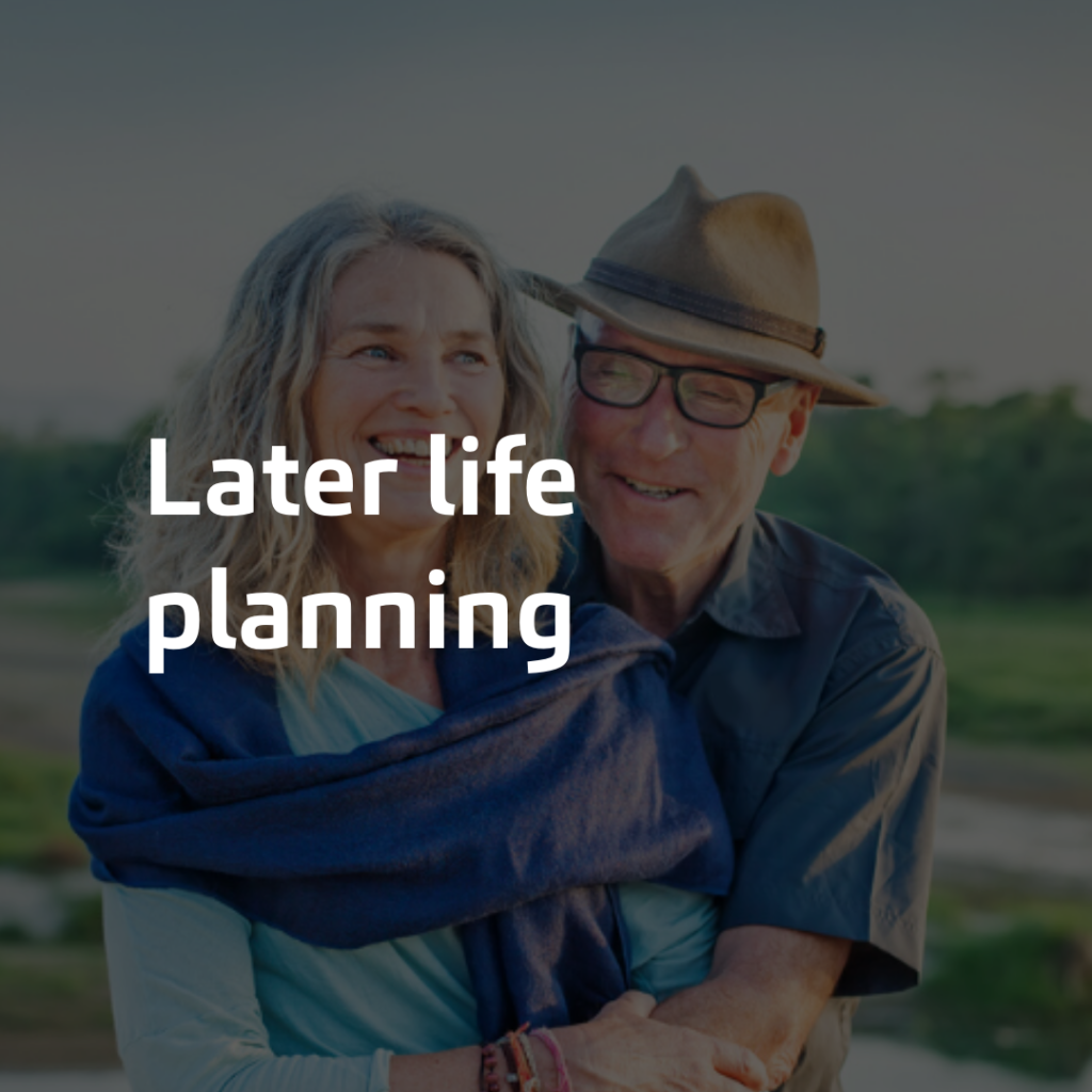 Later life planning